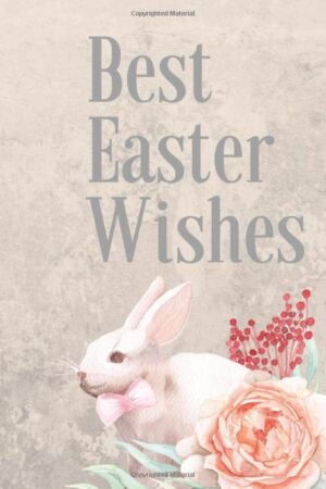 Best Easter Wishes: Journal, Sketchbook, Art Gifts for Kids, Adults, and Artists | Sketch, Draw, and Paint | 6 x 9 Blank Book 120 Pages