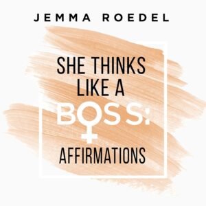 She Thinks Like a Boss: Business Affirmations 200 Affirmations for Women in Business, Entrepreneurs, Solopreneurs. Build a Successful Mindset for Positive Thinking, Growth & Banish Limiting Beliefs