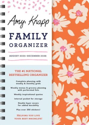 2026 Amy Knapp’s Family Organizer: 17-Month Weekly Planner for Mom (Includes Stickers, Thru December 2026) (Amy Knapp’s Plan Your Life Calendars)