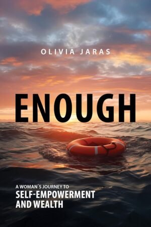 Enough: A Woman’s Journey to Self-Empowerment and Wealth