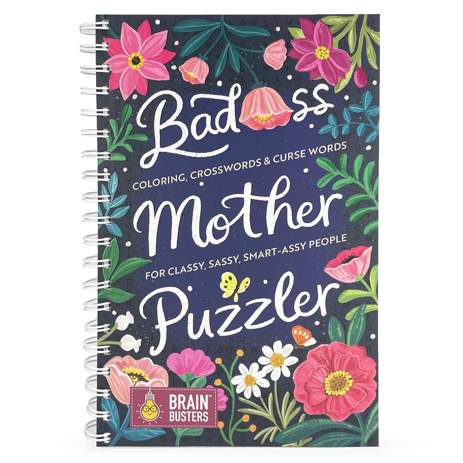 Bad*ss Mother Puzzler Mixed Puzzles Book for Women: For Classy Sassy Smart*ssy People – More than 200 Puzzles and Coloring Pages for Adults (Part of the Brain Busters Puzzle Collection)