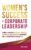 Women’s Success in Corporate Leadership: A Guide to Master Influence, Advocacy, Inspiration, and Innovation in Business for a Future Proofed Career Now
