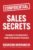 Sales Secrets: The World’s Top Salespeople Share Their Secrets to Success