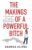 The Makings of a Powerful Bitch: A Woman’s Guide to Embracing Change and Finding Peace and Purpose