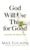 God Will Use This for Good: Surviving the Mess of Life