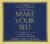 Make Your Bed: Little Things That Can Change Your Life…And Maybe the World