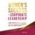 Women’s Success in Corporate Leadership: A Guide to Master Influence, Advocacy, Inspiration, and Innovation in Business for a Future Proofed Career Now